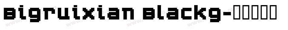 Bigruixian Blackg字体转换
